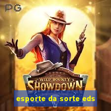 esporte da sorte eds